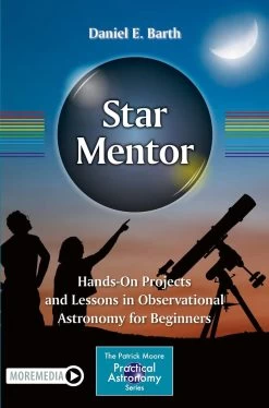 Star Mentor: Hands-On Projects And Lessons In Observational Astronomy For Beginners - Paperback